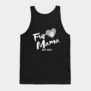 Fur Mama. EST 2021. Cute Dog Lover Design. Tank Top